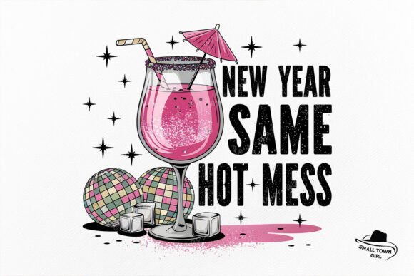 Funny Sarcastic New Year Same Hot Mess: A Design Asset